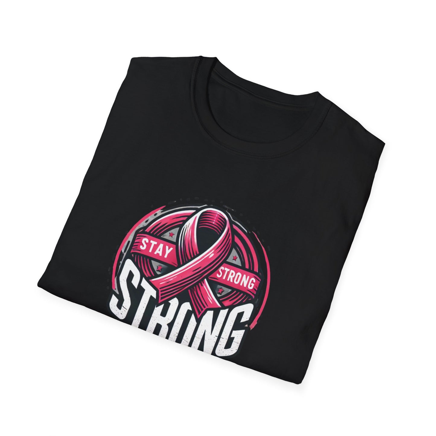Unisex Stay Strong - Fight Breast Cancer