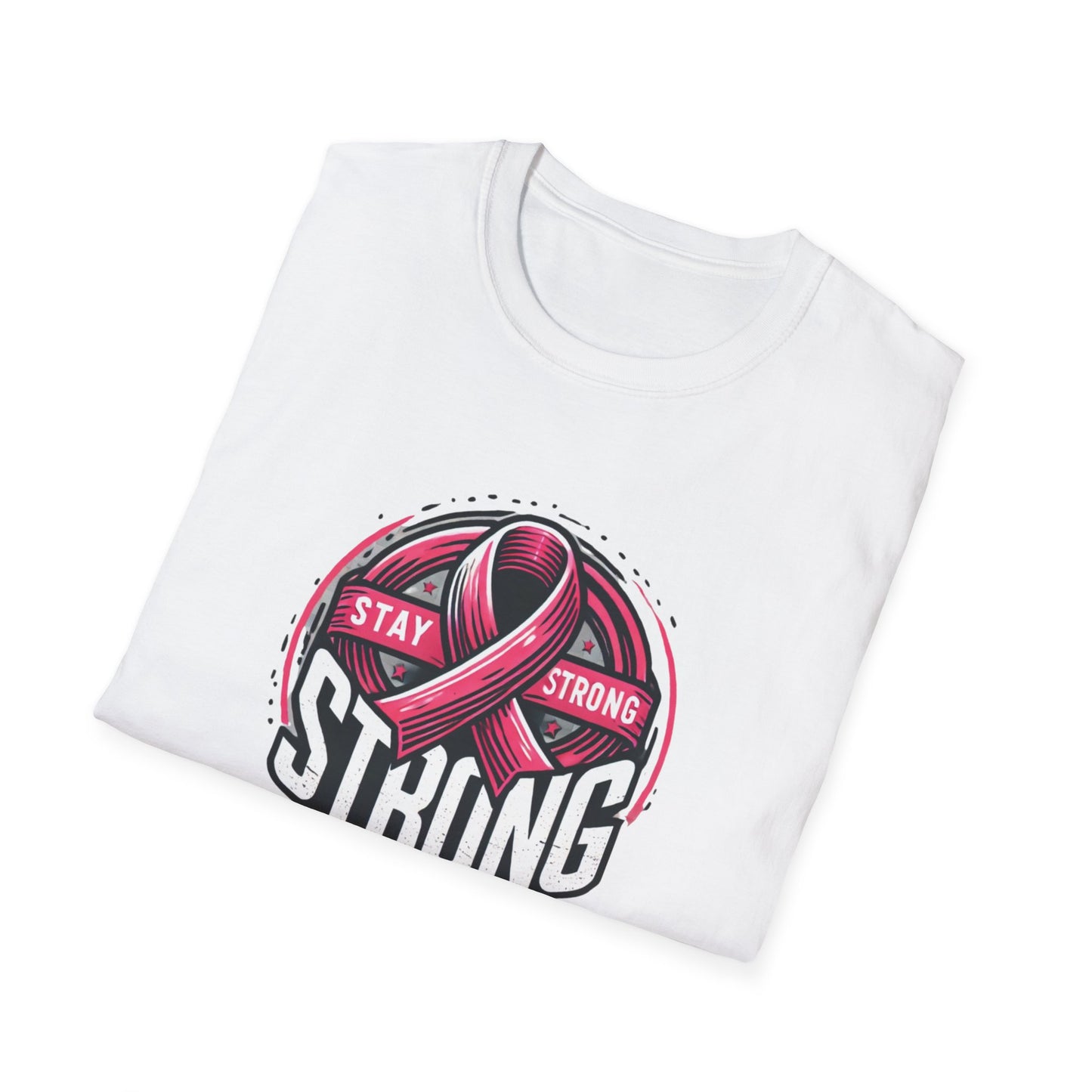 Unisex Stay Strong - Fight Breast Cancer