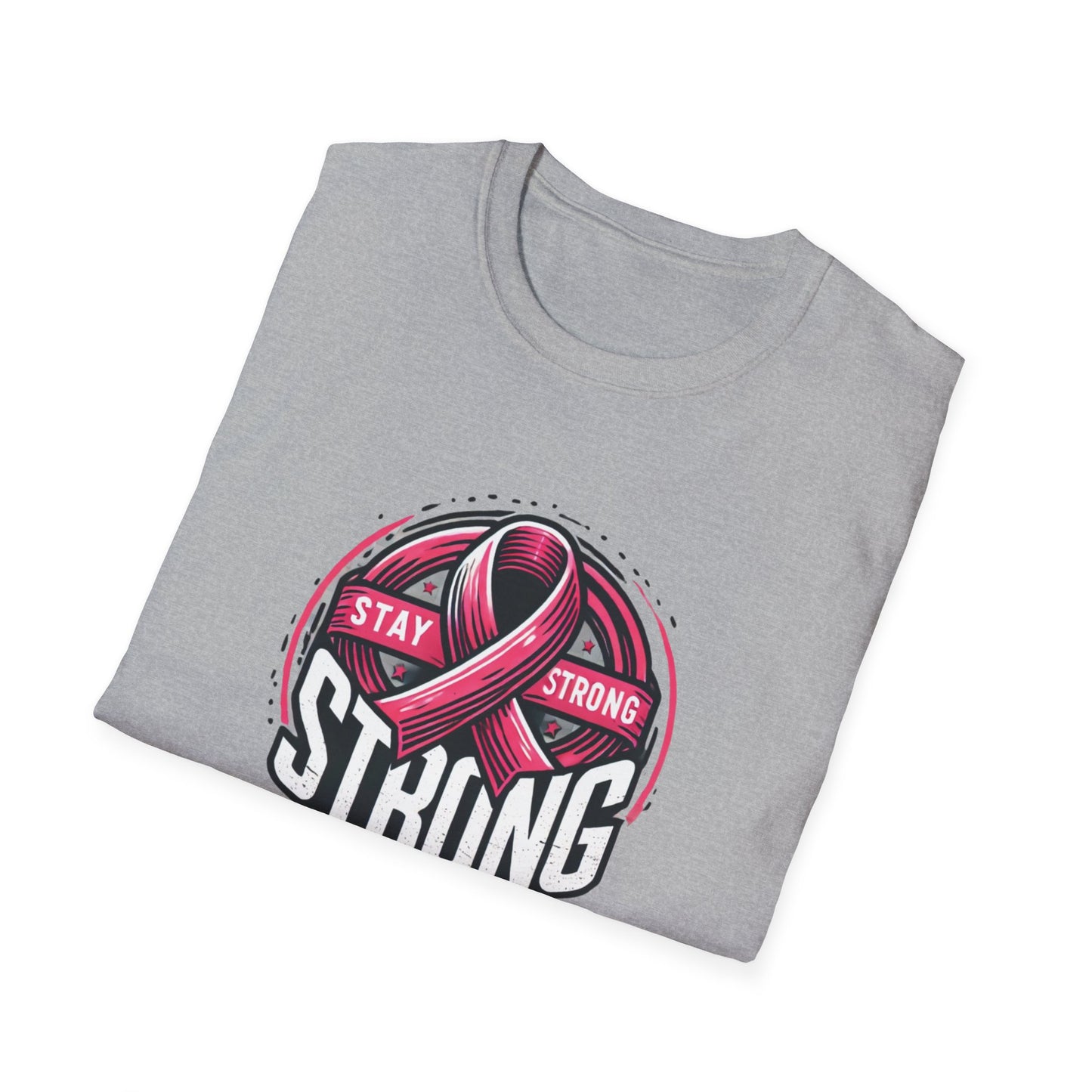 Unisex Stay Strong - Fight Breast Cancer